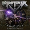 Mutrix Ft. Charity Vance & Vena Cava - Moments (Original Mix)