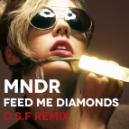 MNDR - Feed Me Diamonds (D.S.F Remix)