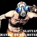 Slavyan - Maniac Of Drumstep