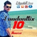 Dj Liquid Line - London Mix 10 House