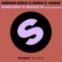 Norman Doray, NERVO ft. Cookie - Something To Believe In (An Clarke Bootleg)