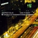 Deepest Blue - Give It Away (DJ UPCENT & DJ HUSAINOFF@STEREOBOMB RMX)