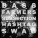 Bass Farmers, Subsection - Hashtag Swag (Original Mix)