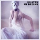 Slavyan - My Dreams