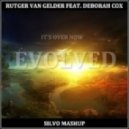 Rutger Van Gelder Feat. Debora - It\'s Over Now Evolved (SILVO Mashup)