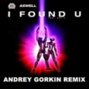Axwell feat. Max\' C - I Found U (Andrey Gorkin Remix)