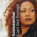 Soulsearcher - Can't Get Enough