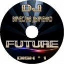 DJ ВЯЧЕСЛАВ ДЬЯЧЕНКО - FUTURE