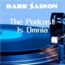 Dark Saimon - The Podcast Is Omnia [Compilation]