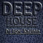 Dj Igor Kalinin - Deep House Mix