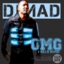 DJ Mad - OMG I Hear Music
