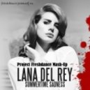 Lana Del Ray & Angel See D.Markj - Summertime Sadness