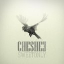 Cheshee - Sweetonly