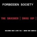 Forbidden Society - THE SMASHER (SWAG VIP)