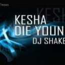 Ke$ha - Die Young
