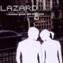 Lazard Feat Muzzy G - I Wanna Grow Old With You (Igor ShyGuy Sedunov T2 Remix)