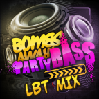 Bombs Away - Party Bass (LBT Mix)