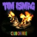 Tim Ismag - Club On Fire