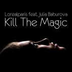 Lorealparis feat. Julia Baburova - Kill The Magic