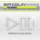 Sir Colin ft. Mickey - So blind (Mad Mouse Mash Up) (Radio Mix)