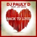 DJ Pauly D (feat Jay Sean) - Back to Love