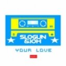 Slogun & iOh - Your Love (Original Mix)