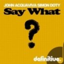 John Acquaviva, Simon Doty - Say What