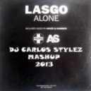 Lasgo vs. DJ Carlos Stylez - Alone (DJ Carlos Stylez MashUp)