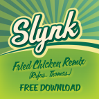 Slynk - Fried Chicken Remix