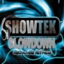 Showtek - Slow Down (RoShamBo ReTweak)