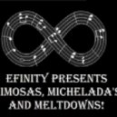 Efinity - Mimosas, Michelada's and Meltdowns!