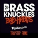 Brass Knuckles - Bad Habits
