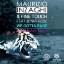 Maurizio Inzaghi & Fine Touch ft. Jonny Rose - We Gotta Rage