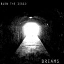 Burn The Disco - Dreams