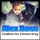 Alex Ross - California Dreaming