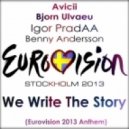 Benny Andersson, Avicii, Igor Pradaa, Bjorn Ulvaeu - We Write The Story (Eurovision 2013 Anthem)