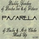 Daddy Yankee, DJ Pasha Lee & DJ Vitaco, Deorro - Pasarela (Lucky & Arti Choke Mash Up)