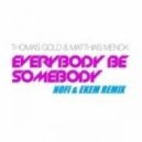 Thomas Gold & Matthias - Everybody Be Somebody (NOFi & Ekem Remix)