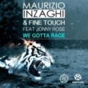 Maurizio Inzaghi & Fine Touch feat. Jonny Rose - We Gotta Rage
