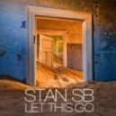 Stan SB - Let This Go