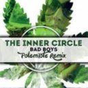 The Inner Circle - Bad Boys (PotemTole 420 Remix)