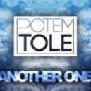 PotemTole - Another One (Original Mix). ()