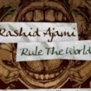 Rashid Ajami - Rule The World