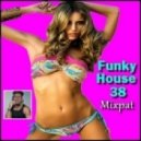By Mixpat - Funky House 38