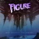 Figure - Must Destroy (Kai Wachi Remix)