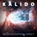Kalido - Believe In Something ()