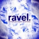 Ravel. - Butterflies Caught In Distress ()