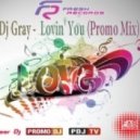 Dj Gray FreshRecords Producer - Lovin\' You (Promo Mix)