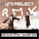 UFO Project - The Flow Is Fat