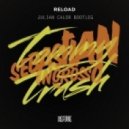 Sebastian Ingrosso ft. Tommy Trash - Reload (Julian Calor Bootleg)